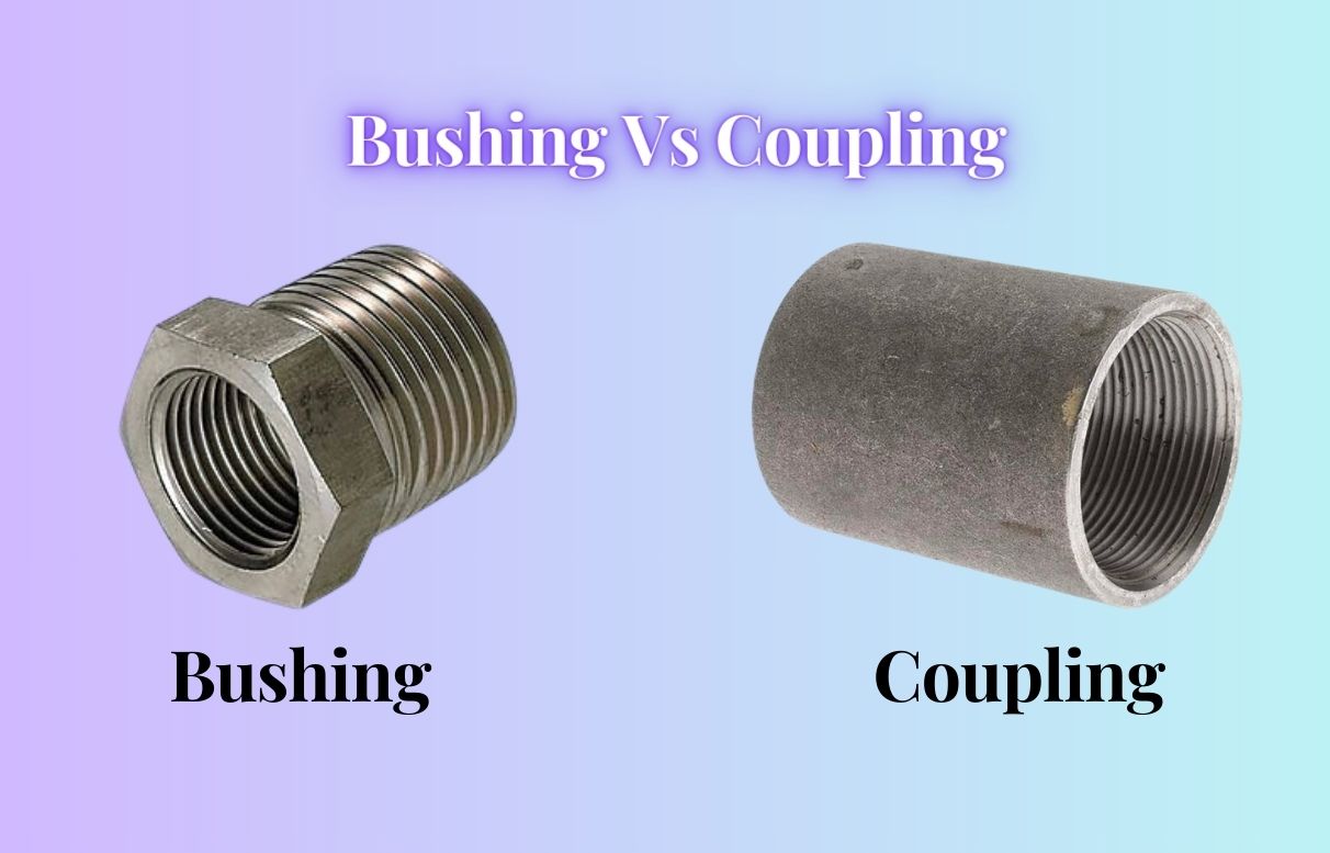 What is the Difference Between Bushing and Coupling?