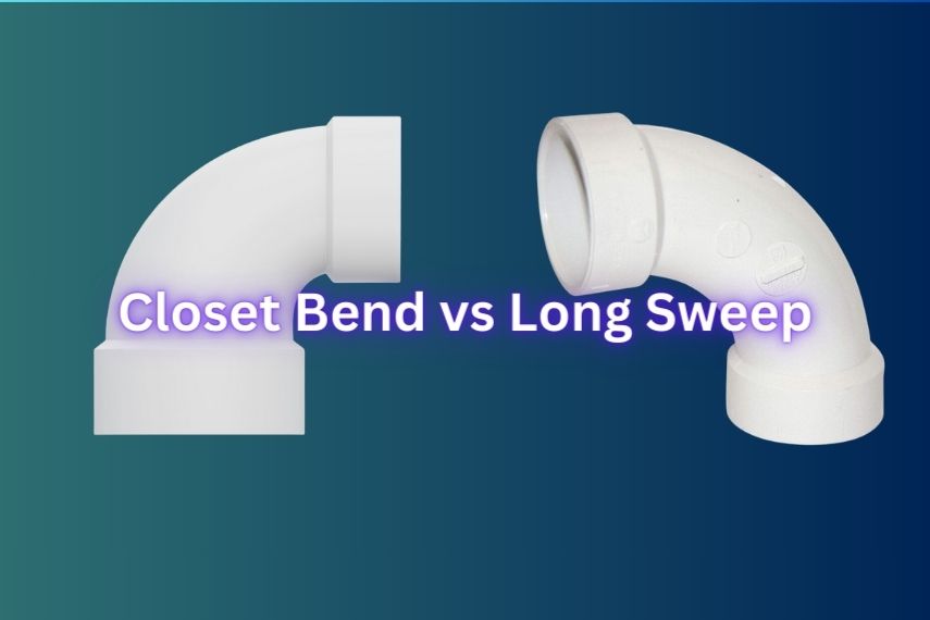 Closet Bend vs Long Sweep Elbow: Which One is Right for You?