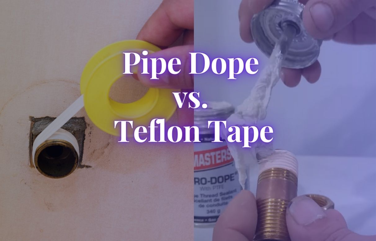 Pipe Dope vs. Teflon Tape | Which One for Gas & Water Lines?