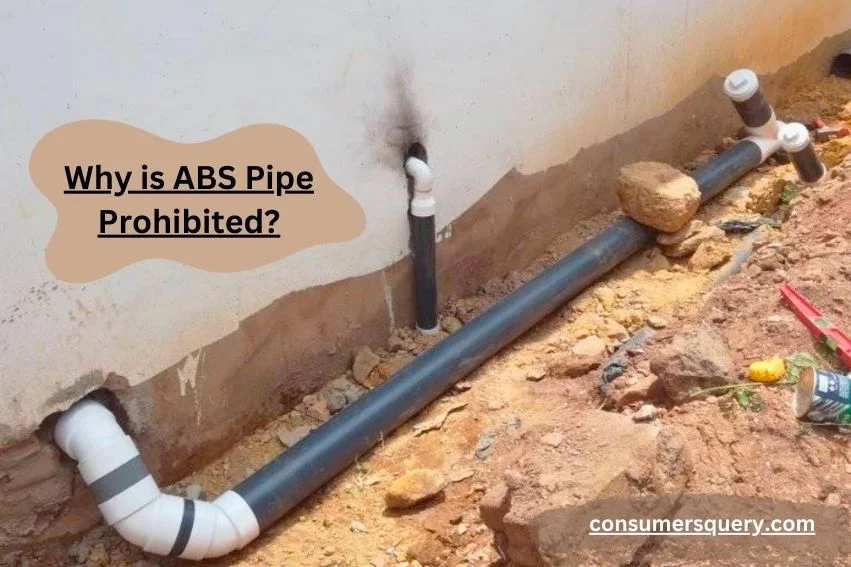 Why is ABS Pipe Prohibited: The Reasons and Regulations